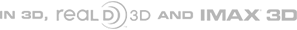 In Digital 3D and Real D 3D