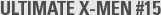 ULTIMATE X-MEN #15