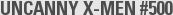 UNCANNY X-MEN #500