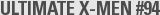 ULTIMATE X-MEN #94
