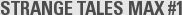 STRANGE TALES MAX #1