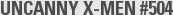 UNCANNY X-MEN #504