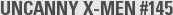 UNCANNY X-MEN #145