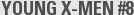YOUNG X-MEN #8