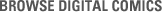 Browse Digital Comics