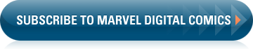 SUBSCRIBE TO MARVEL DIGITAL COMICS SUBSCRIBE TO MARVEL DIGITAL COMICS