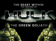 MAKING OF THE INCREDIBLE HULK VIDEO GAME