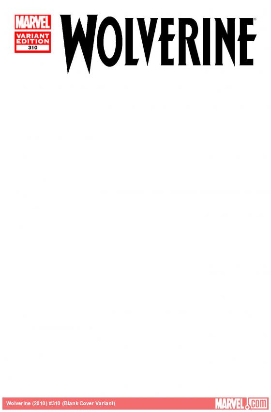 Wolverine (2010) #310 (Blank Cover Variant)