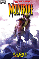 WHAT IF? WOLVERINE ENEMY OF THE STATE 1 (2006)