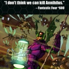 I Don’t Think We Can Kill Annihilus