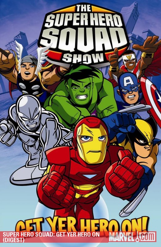 Super Hero Squad: Get Yer Hero on (Trade Paperback)