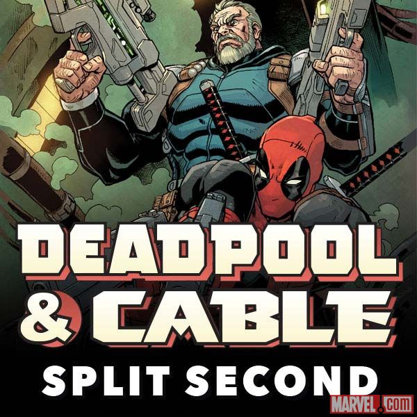 Deadpool & Cable: Split Second (2015 - 2016)