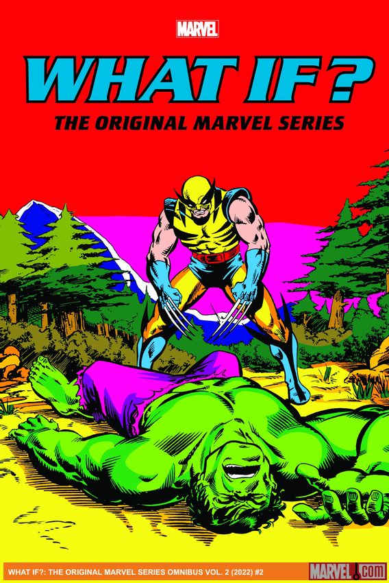 WHAT IF?: THE ORIGINAL MARVEL SERIES OMNIBUS VOL. 2 (2022) #2