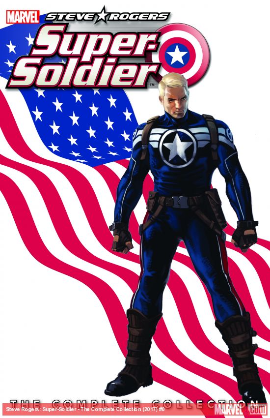 STEVE ROGERS: SUPER-SOLDIER - THE COMPLETE COLLECTION (Trade Paperback)