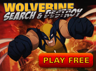PLAY WOLVERINE: SEARCH & DESTROY NOW!