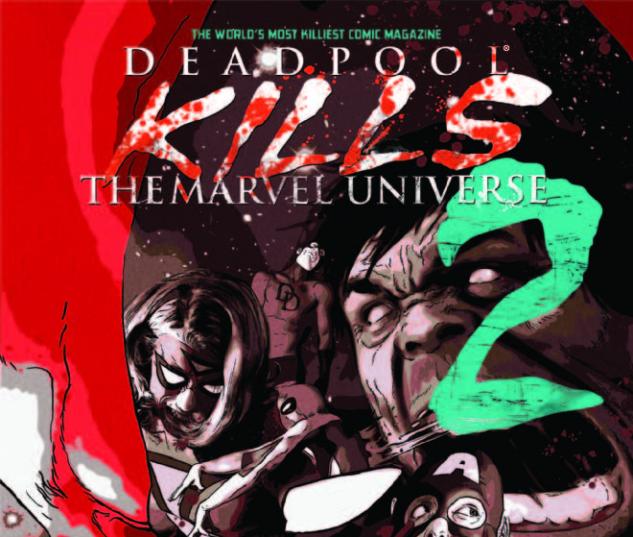DEADPOOL KILLS THE MARVEL UNIVERSE 2
