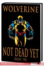 Wolverine: Not Dead yet Premiere (Hardcover)