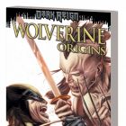 WOLVERINE: ORIGNS - DARK REIGN TPB