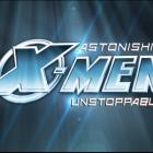 Watch the Astonishing X-Men: Unstoppable Trailer