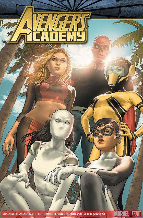 Avengers Academy: The Complete Collection Vol. 3 (Trade Paperback)