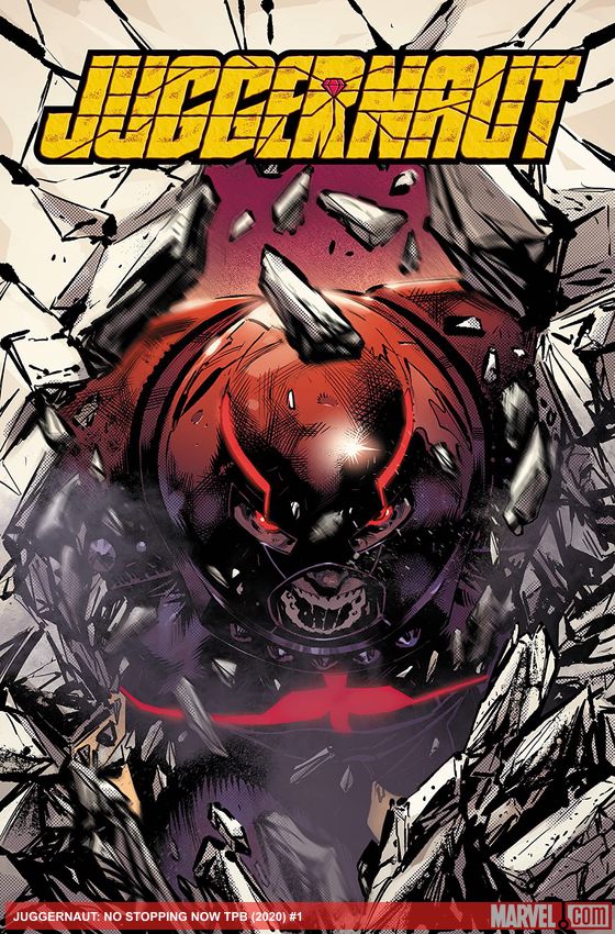 Juggernaut: No Stopping Now (Trade Paperback)