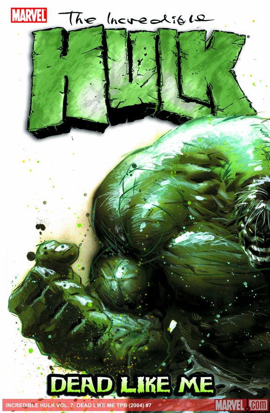 INCREDIBLE HULK VOL. 7: DEAD LIKE ME (Trade Paperback)