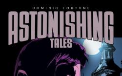ASTONISHING TALES: DOMINIC FORTUNE #2