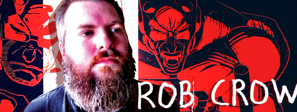 The Marvel Life: Rob Crow