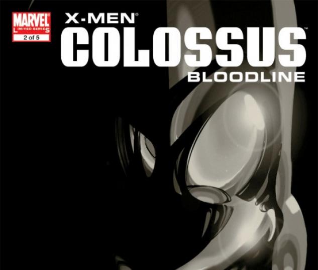 X-MEN: COLOSSUS BLOODLINE (2007) #2 COVER