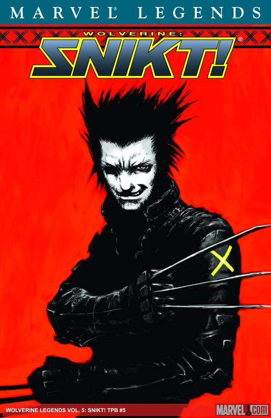 WOLVERINE LEGENDS VOL. 5: SNIKT! (Trade Paperback)