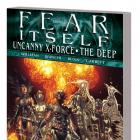 FEAR ITSELF: UNCANNY X-FORCE/ THE DEEP TPB