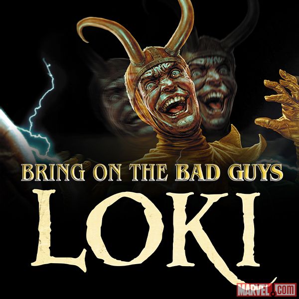 BRING ON THE BAD GUYS: LOKI (2025 - Present)