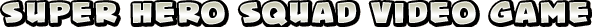 Super Hero Squad Video Game