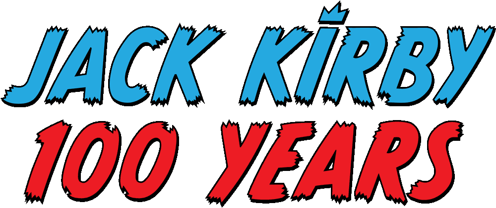 Jack Kirby: 100 Years Jack Kirby: 100 Years