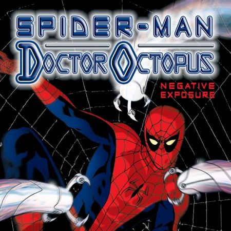 Spider-Man/Doctor Octopus: Negative Exposure (2003 - 2004) | Comic Series |  Marvel