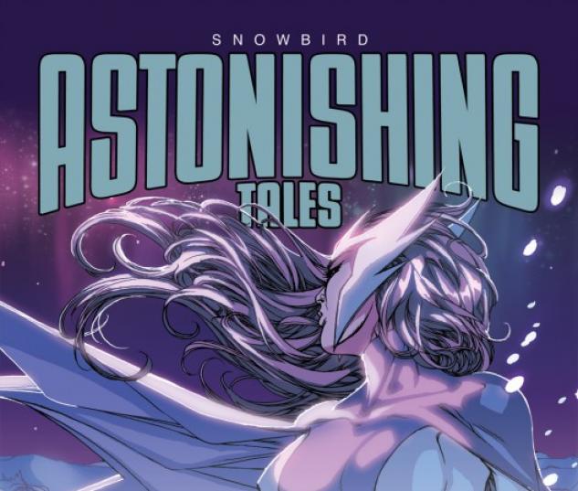 Astonishing Tales: Snowbird (2009) #1