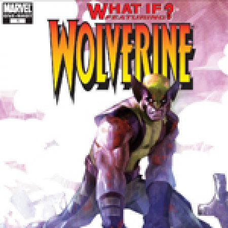 What If? Wolverine Enemy of the State (2006)