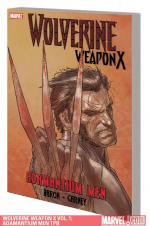 Wolverine Weapon X Vol. 1: Adamantium Men (Trade Paperback) Wolverine Weapon X Vol. 1: Adamantium Men (Trade Paperback)