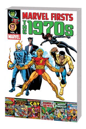 Marvel Firsts: The 1970s Vol. 1 (Trade Paperback)