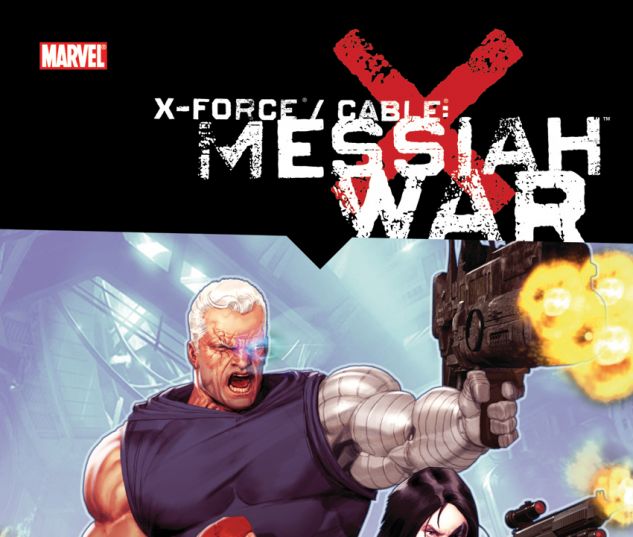 X-FORCE/CABLE: MESSIAH WAR (HARDCOVER) cover art