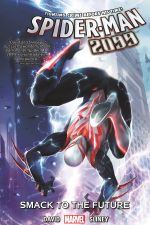 SPIDER-MAN 2099 VOL. 3: SMACK TO THE FUTURE (Trade Paperback) cover