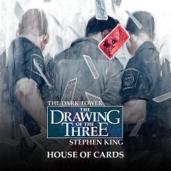 Dark Tower: The Drawing of the Three - House of Cards