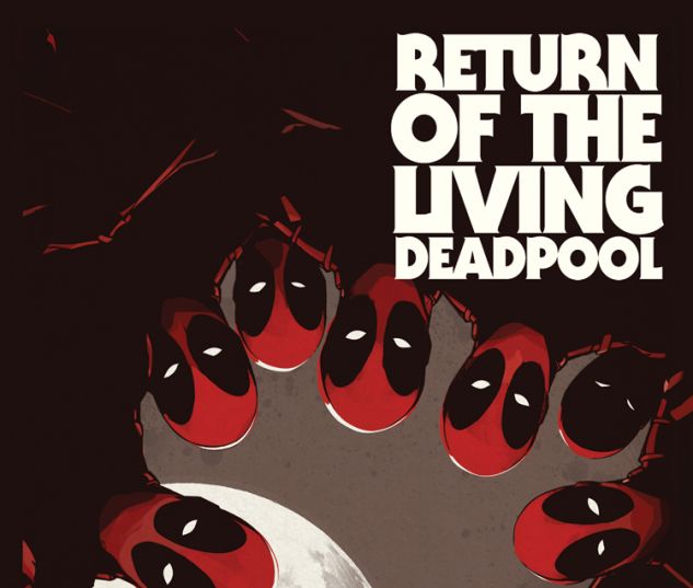 RETURN OF THE LIVING DEADPOOL 1 (WITH DIGITAL CODE)