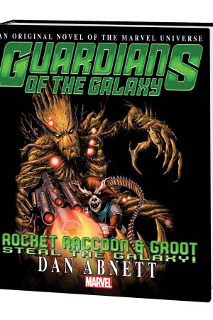 GUARDIANS OF THE GALAXY: ROCKET RACCOON & GROOT - STEAL THE GALAXY! PROSE NOVEL HC (Hardcover)