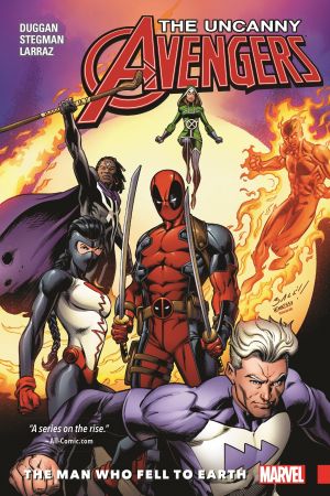 Uncanny Avengers: Unity Vol. 2 - The Man Who Fell to Earth (Trade Paperback) Uncanny Avengers: Unity Vol. 2 - The Man Who Fell to Earth (Trade Paperback)