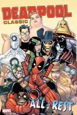 DEADPOOL CLASSIC VOL. 15: ALL THE REST (Trade Paperback) cover