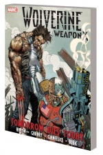 Wolverine Weapon X Vol. 3: Tomorrow Dies Today (Trade Paperback) cover