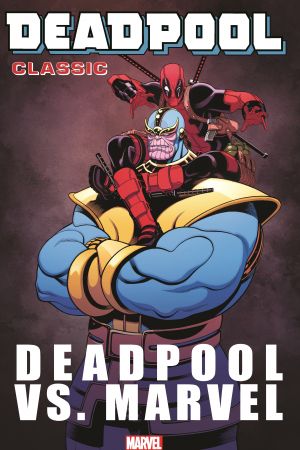 Deadpool Classic Vol. 18: Deadpool Vs. Marvel (Trade Paperback) Deadpool Classic Vol. 18: Deadpool Vs. Marvel (Trade Paperback)