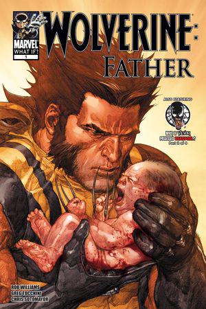 What If? Wolverine: Father #1 
