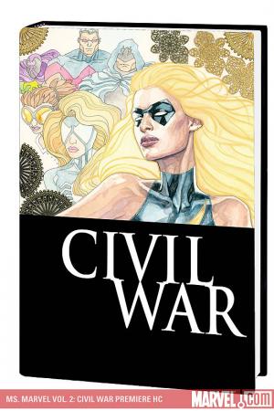 Ms. Marvel Vol. 2: Civil War Premiere (Hardcover) Ms. Marvel Vol. 2: Civil War Premiere (Hardcover)